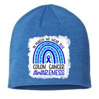 In March We Wear Blue For Colon Cancer Awareness Rainbow Gift Sustainable Beanie