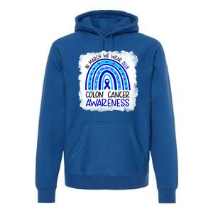 In March We Wear Blue For Colon Cancer Awareness Rainbow Gift Premium Hoodie