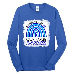 In March We Wear Blue For Colon Cancer Awareness Rainbow Gift Tall Long Sleeve T-Shirt