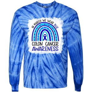 In March We Wear Blue For Colon Cancer Awareness Rainbow Gift Tie-Dye Long Sleeve Shirt