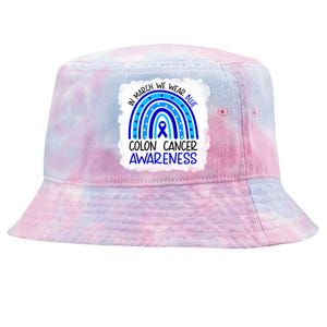 In March We Wear Blue For Colon Cancer Awareness Rainbow Gift Tie-Dyed Bucket Hat