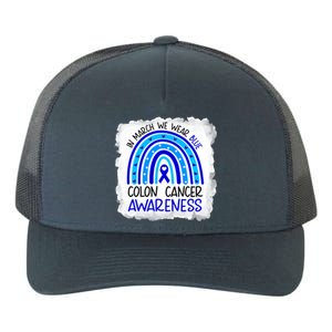 In March We Wear Blue For Colon Cancer Awareness Rainbow Gift Yupoong Adult 5-Panel Trucker Hat