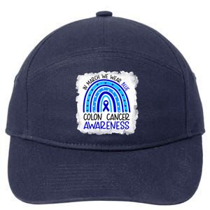 In March We Wear Blue For Colon Cancer Awareness Rainbow Gift 7-Panel Snapback Hat