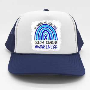 In March We Wear Blue For Colon Cancer Awareness Rainbow Gift Trucker Hat