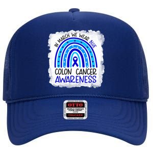 In March We Wear Blue For Colon Cancer Awareness Rainbow Gift High Crown Mesh Back Trucker Hat