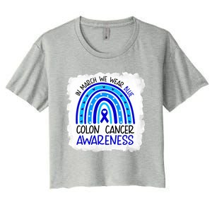 In March We Wear Blue For Colon Cancer Awareness Rainbow Gift Women's Crop Top Tee