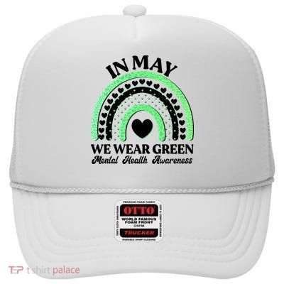 In May We Wear Green Mental Health Awareness High Crown Mesh Back Trucker Hat