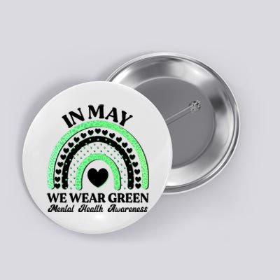 In May We Wear Green Mental Health Awareness Button