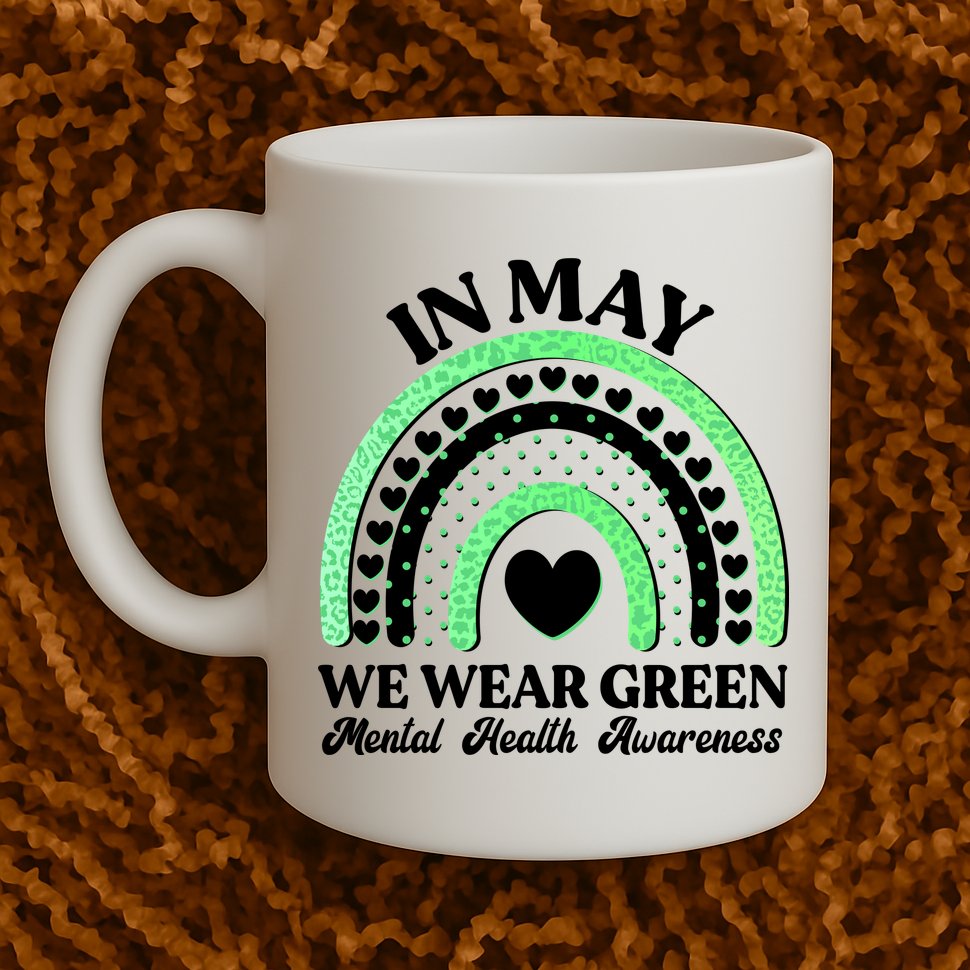 In May We Wear Green Mental Health Awareness Mug