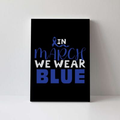 In March We Wear Blue Colon Cancer Awareness Month Canvas