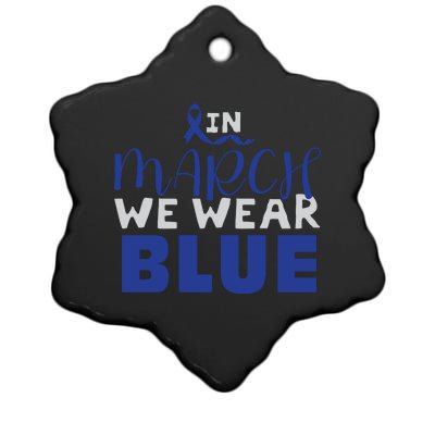 In March We Wear Blue Colon Cancer Awareness Month Ceramic Star Ornament