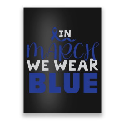 In March We Wear Blue Colon Cancer Awareness Month Poster