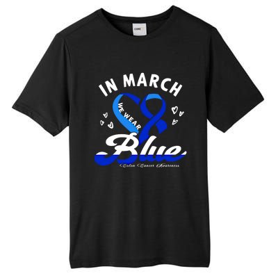 In March We Wear Blue Ribbon Colon Cancer Awareness Gift Tall Fusion ChromaSoft Performance T-Shirt