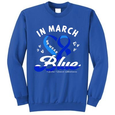 In March We Wear Blue Ribbon Colon Cancer Awareness Gift Sweatshirt