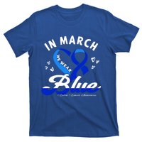 In March We Wear Blue Ribbon Colon Cancer Awareness Gift T-Shirt