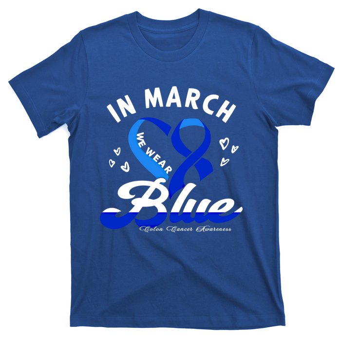 In March We Wear Blue Ribbon Colon Cancer Awareness Gift T-Shirt