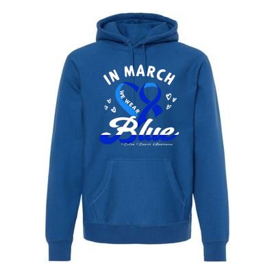 In March We Wear Blue Ribbon Colon Cancer Awareness Gift Premium Hoodie