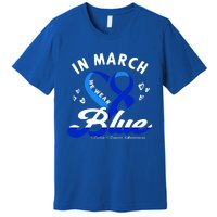 In March We Wear Blue Ribbon Colon Cancer Awareness Gift Premium T-Shirt