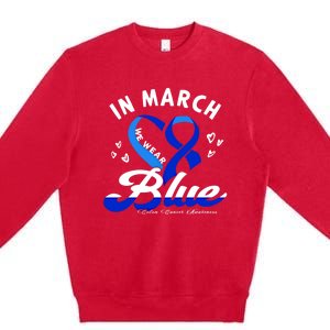 In March We Wear Blue Ribbon Colon Cancer Awareness Gift Premium Crewneck Sweatshirt