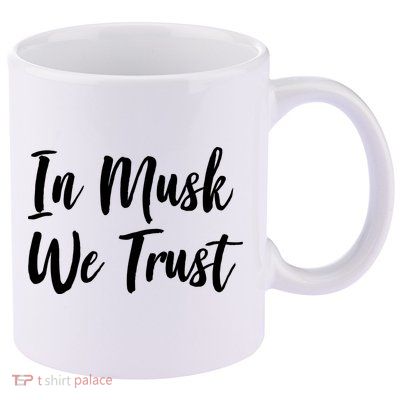 In Musk We Trust Elon 11oz C Handle Ceramic Mug