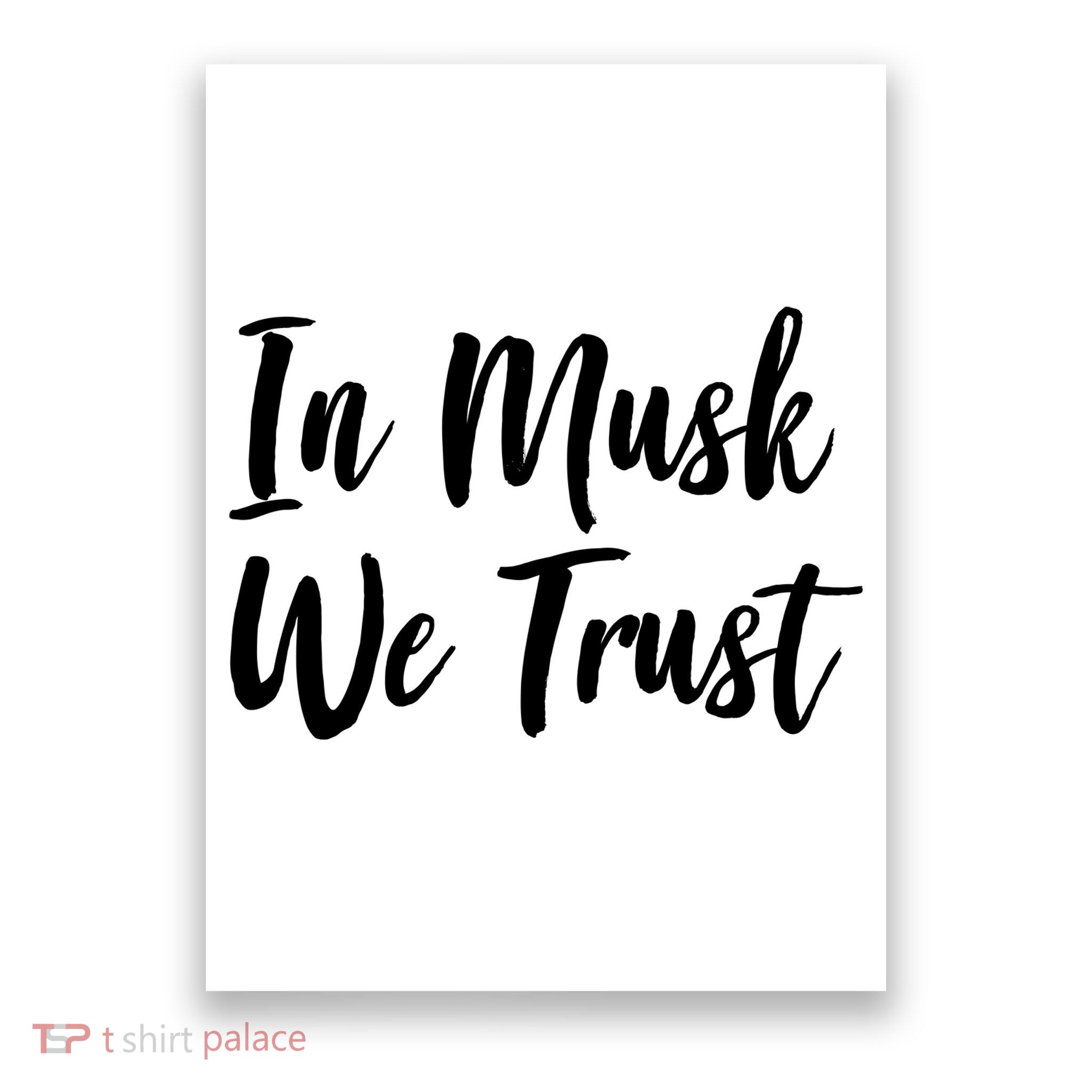In Musk We Trust Elon Poster