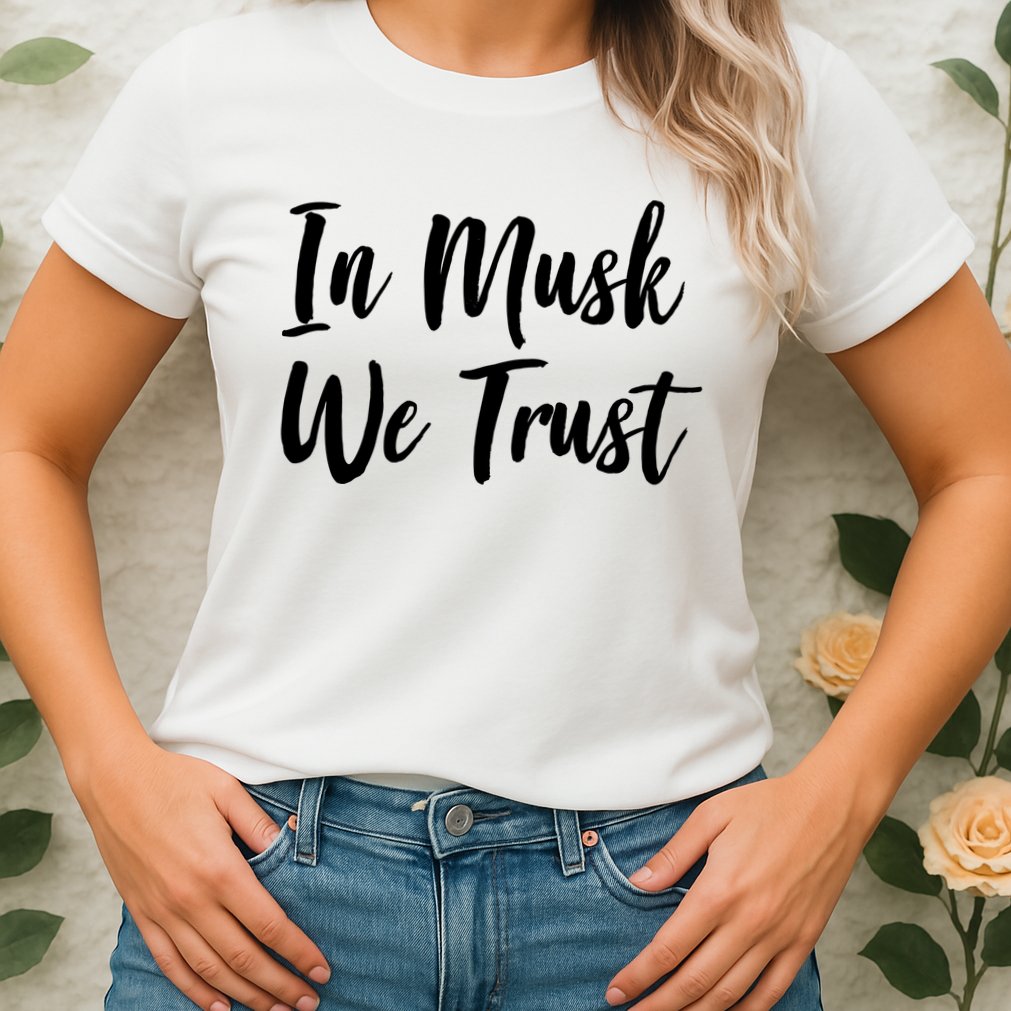 In Musk We Trust Elon Womens T-Shirt