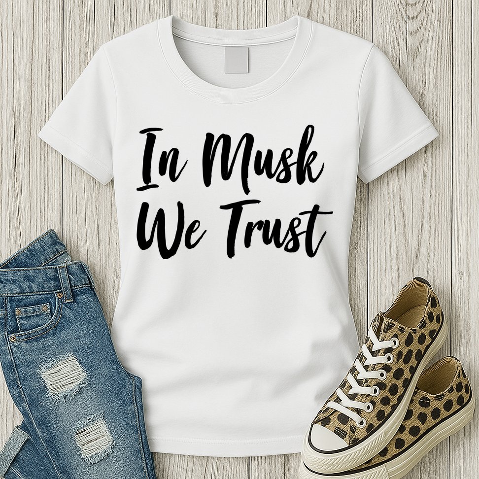 In Musk We Trust Elon Womens T-Shirt
