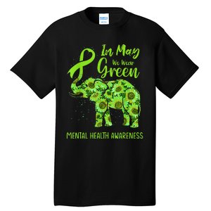 In May We Wear Green Mental Health Awareness Elephant Women Tall T-Shirt