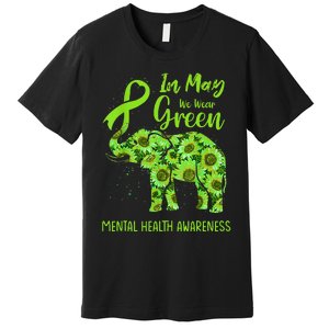 In May We Wear Green Mental Health Awareness Elephant Women Premium T-Shirt