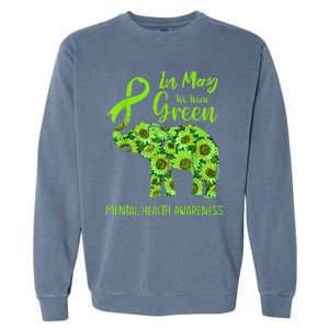 In May We Wear Green Mental Health Awareness Elephant Women Garment-Dyed Sweatshirt