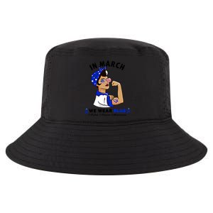 In March We Wear Blue Colon Cancer Awareness Gift Cool Comfort Performance Bucket Hat