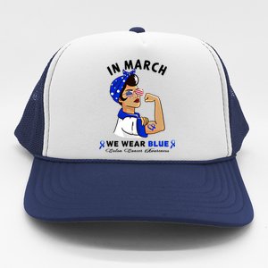 In March We Wear Blue Colon Cancer Awareness Gift Trucker Hat