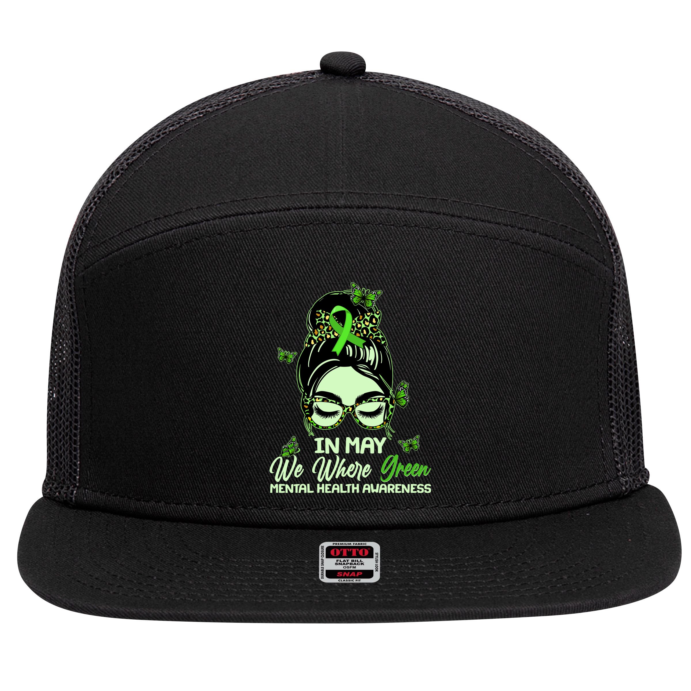 In May We Where Green Mental Health Awareness 7 Panel Mesh Trucker Snapback Hat
