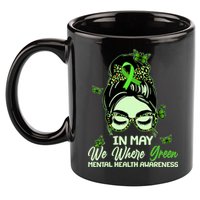 In May We Where Green Mental Health Awareness 11oz C Handle Ceramic Mug