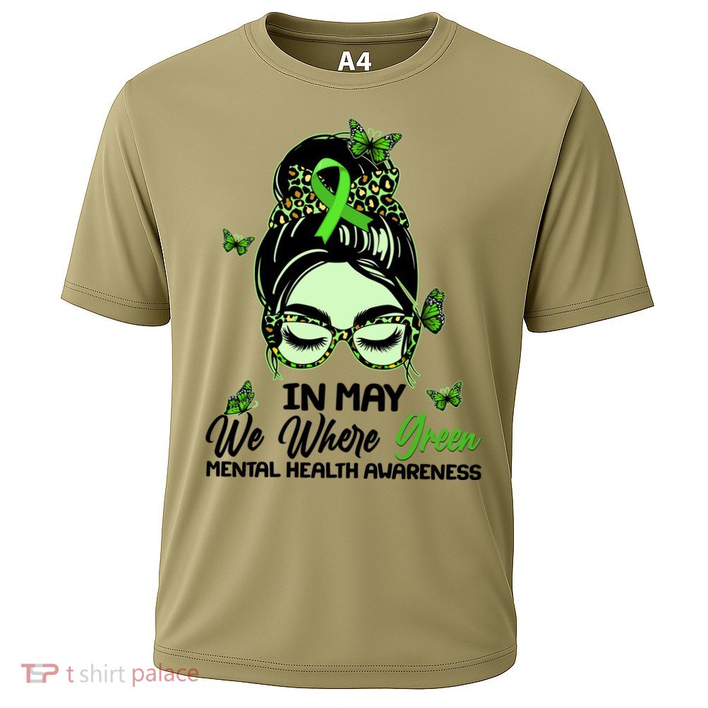 In May We Where Green Mental Health Awareness Performance Shirt