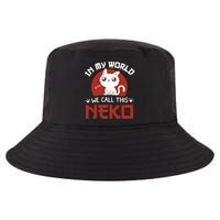 In My World We Call This Neko Cool Comfort Performance Bucket Hat