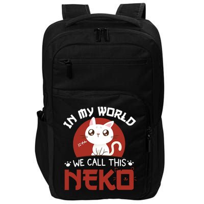 In My World We Call This Neko Impact Tech Backpack