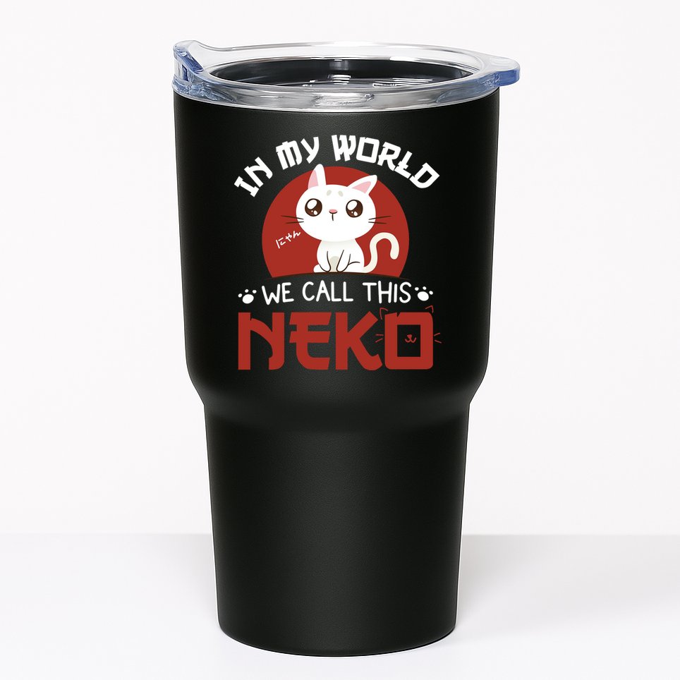 In My World We Call This Neko Tumbler