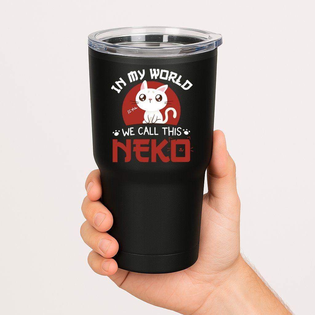 In My World We Call This Neko Tumbler