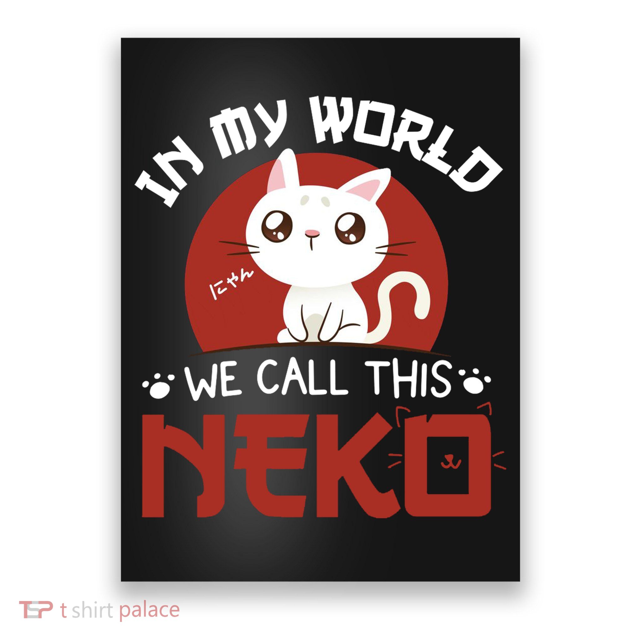 In My World We Call This Neko Poster