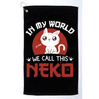 In My World We Call This Neko Golf Towel