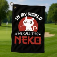 In My World We Call This Neko Golf Towel