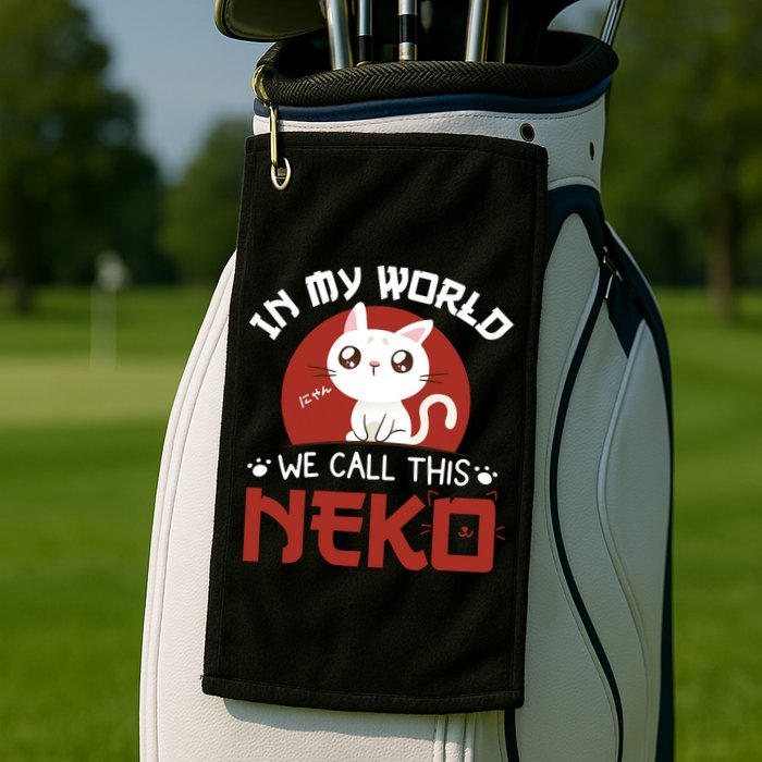 In My World We Call This Neko Golf Towel