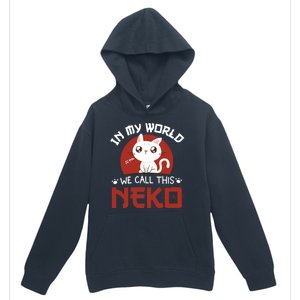 In My World We Call This Neko Urban Pullover Hoodie