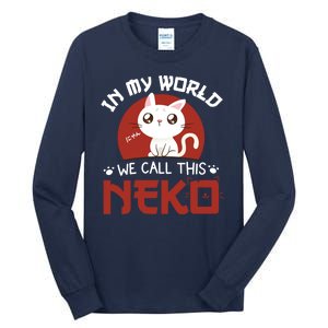 In My World We Call This Neko Tall Long Sleeve T-Shirt