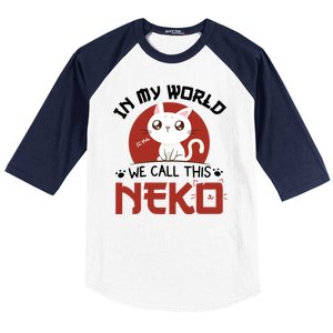 In My World We Call This Neko Baseball Sleeve Shirt