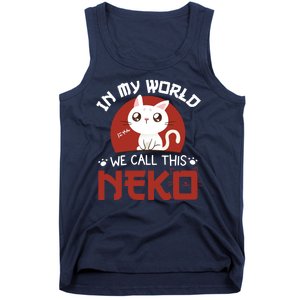 In My World We Call This Neko Tank Top