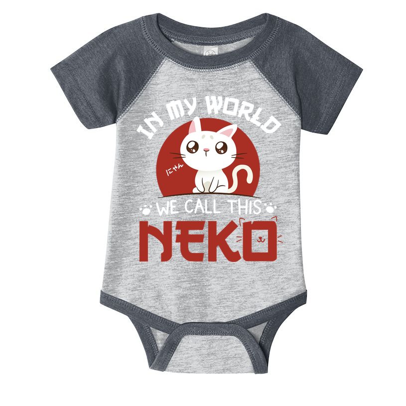 In My World We Call This Neko Infant Baby Jersey Bodysuit