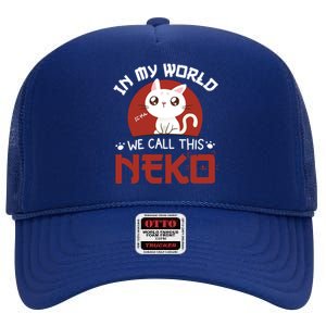 In My World We Call This Neko High Crown Mesh Back Trucker Hat