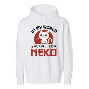 In My World We Call This Neko Garment-Dyed Fleece Hoodie